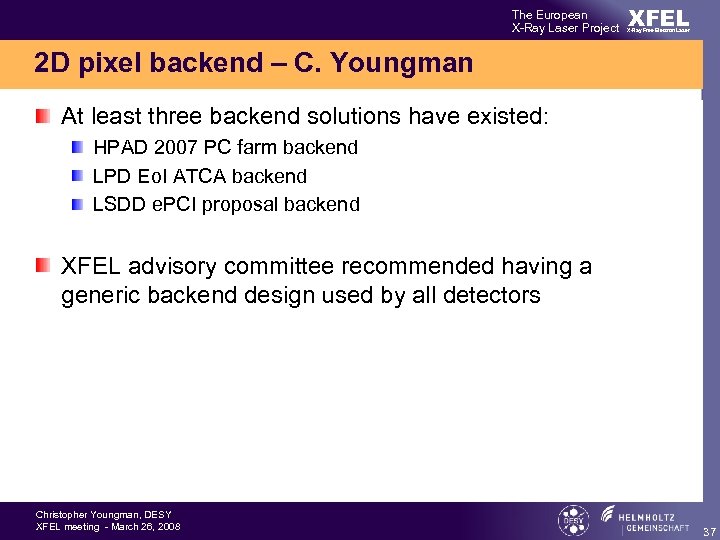 The European X-Ray Laser Project XFEL X-Ray Free-Electron Laser 2 D pixel backend –