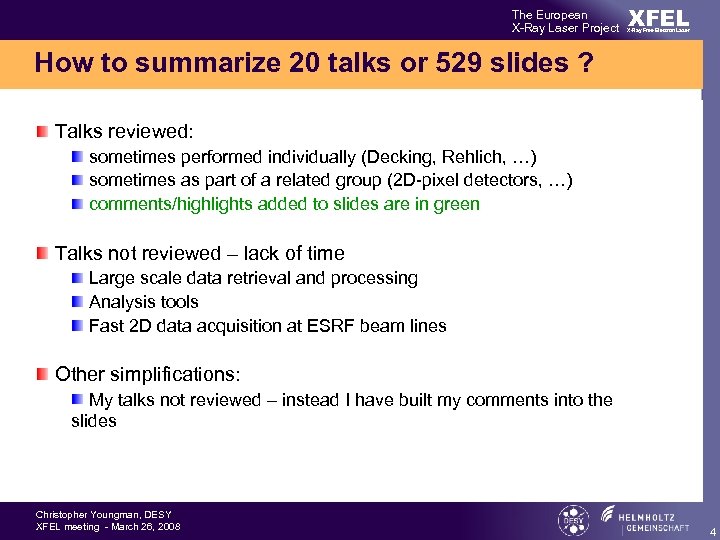 The European X-Ray Laser Project XFEL X-Ray Free-Electron Laser How to summarize 20 talks