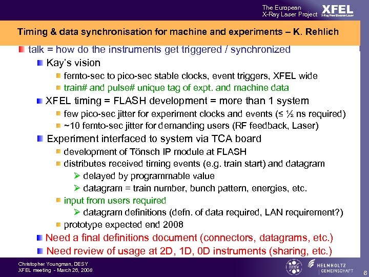 The European X-Ray Laser Project XFEL X-Ray Free-Electron Laser Timing & data synchronisation for