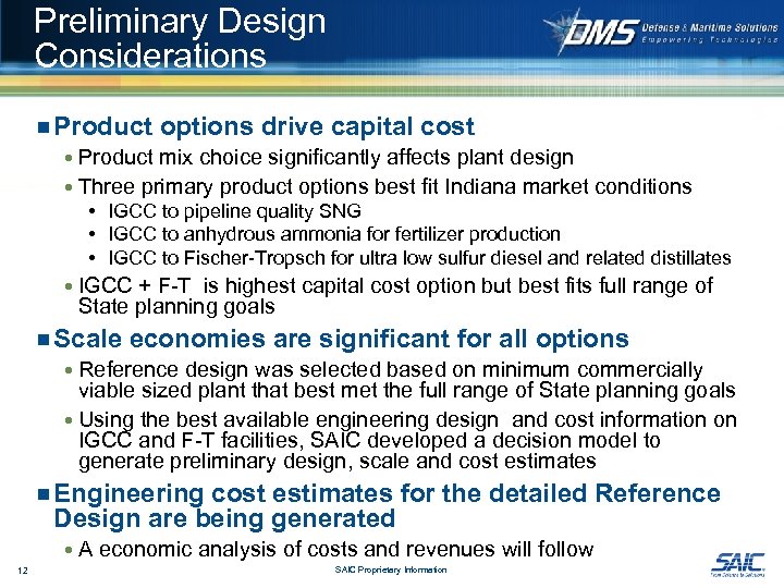 Preliminary Design Considerations ¾Product options drive capital cost Product mix choice significantly affects plant