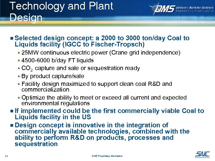 Technology and Plant Design ¾ Selected design concept: a 2000 to 3000 ton/day Coal