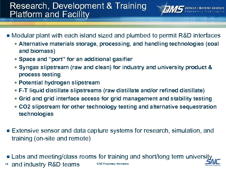 Research, Development & Training Platform and Facility ¾ Modular plant with each island sized