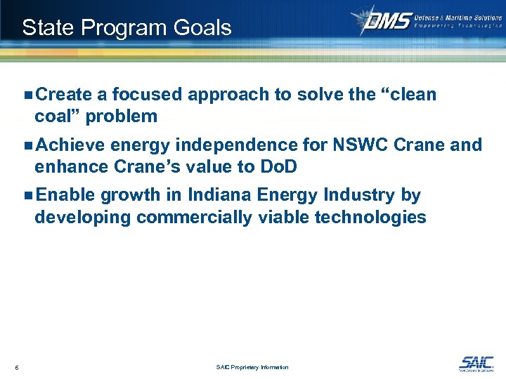 State Program Goals ¾Create a focused approach to solve the “clean coal” problem ¾Achieve
