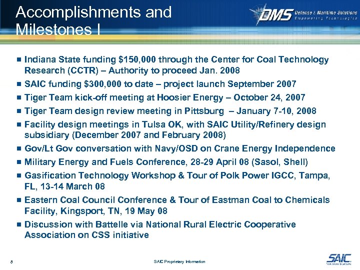 Accomplishments and Milestones I Indiana State funding $150, 000 through the Center for Coal