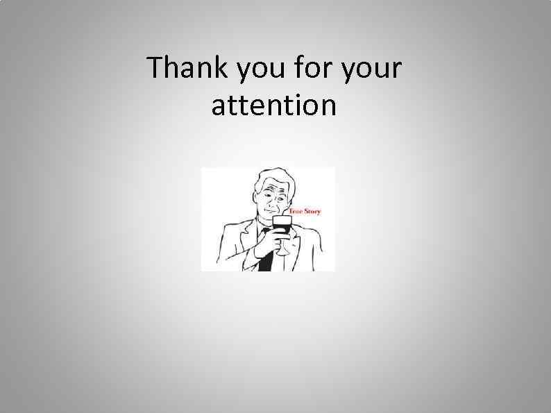 Thank you for your attention 
