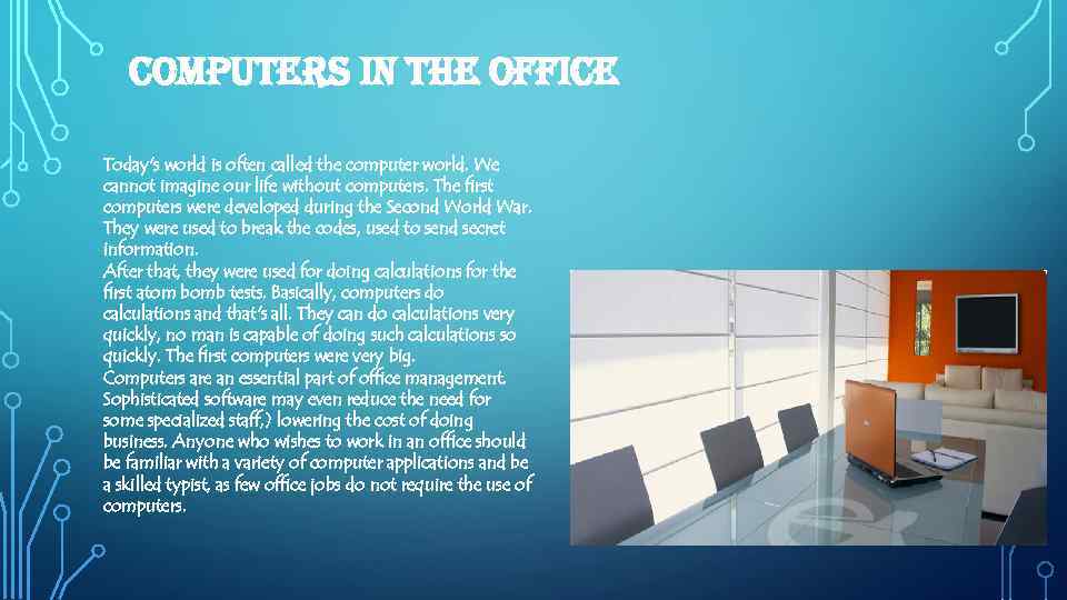 computers in the office Today's world is often called the computer world. We cannot