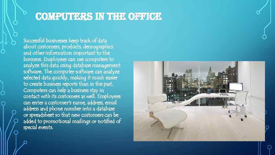 computers in the office Successful businesses keep track of data about customers, products, demographics