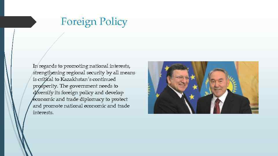 Foreign Policy In regards to promoting national interests, strengthening regional security by all means