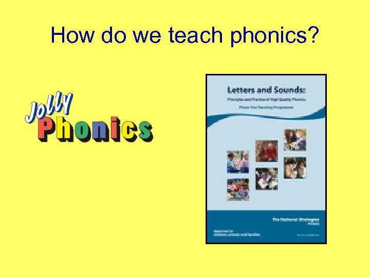 How do we teach phonics? 