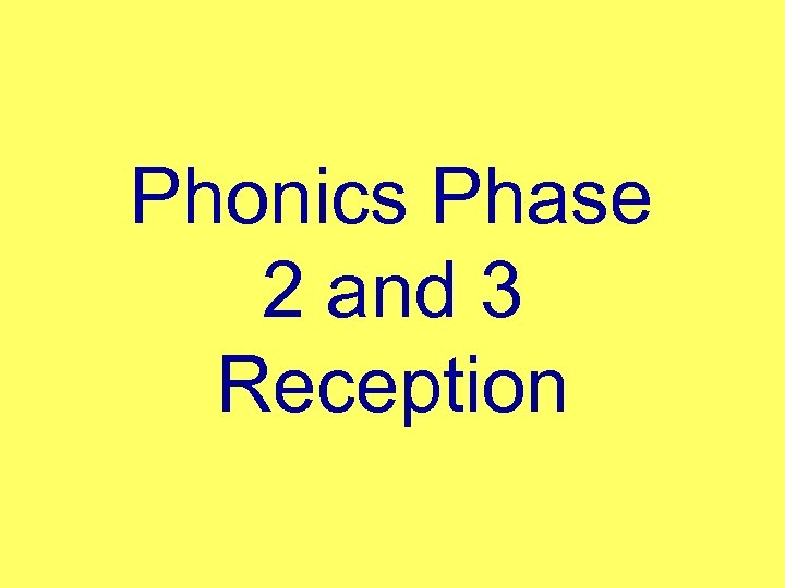 Phonics Phase 2 and 3 Reception 