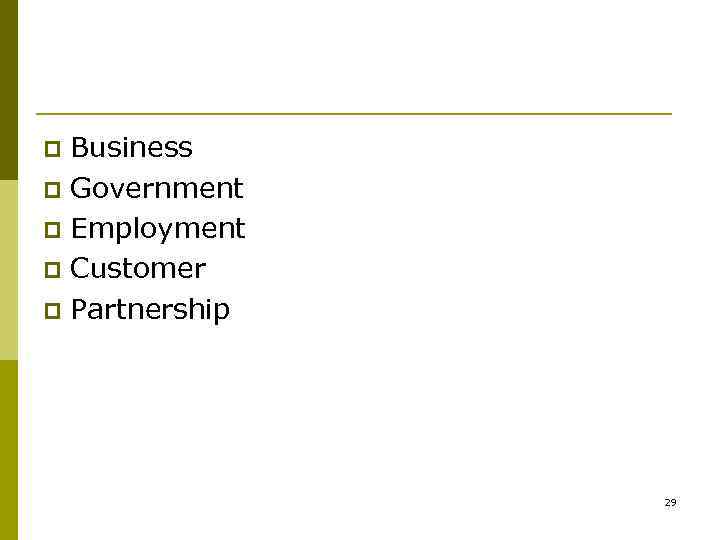 Business p Government p Employment p Customer p Partnership p 29 