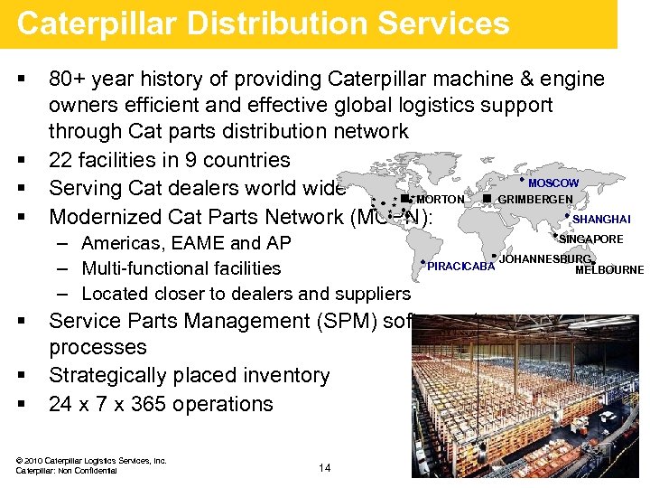 Caterpillar Distribution Services § § 80+ year history of providing Caterpillar machine & engine