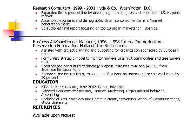 Research Consultant, 1999 - 2001 Hyde & Co. , Washington, D. C. n n