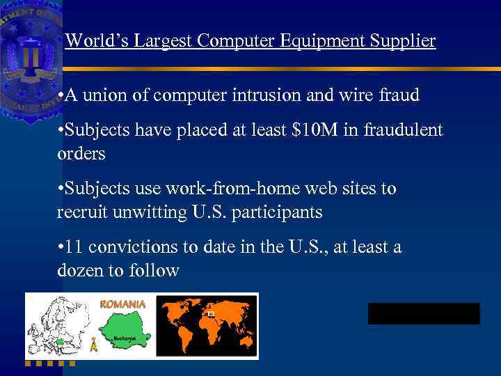 World’s Largest Computer Equipment Supplier • A union of computer intrusion and wire fraud