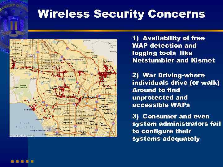 Wireless Security Concerns 1) Availability of free WAP detection and logging tools like Netstumbler