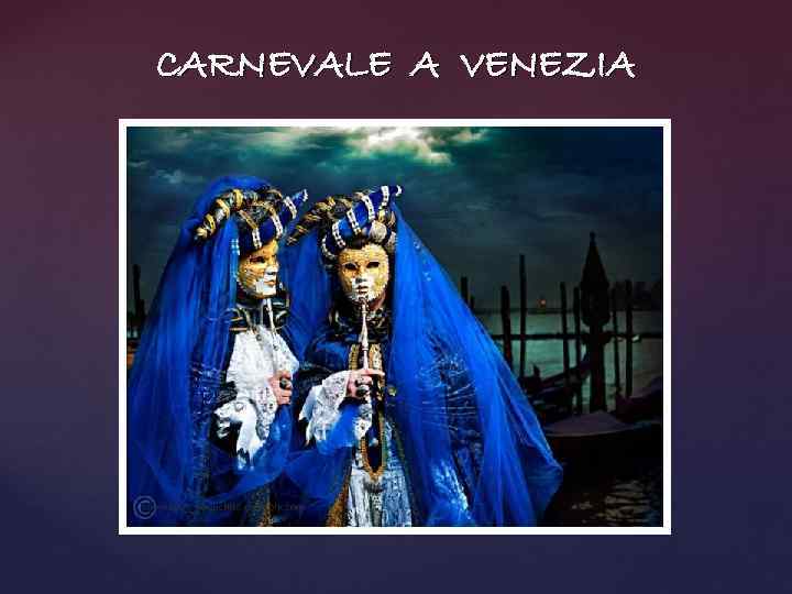 CARNEVALE A VENEZIA 