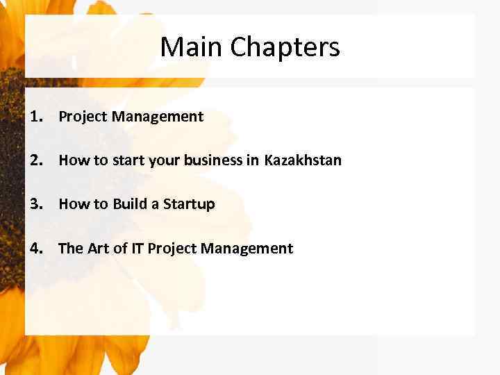 Main Chapters 1. Project Management 2. How to start your business in Kazakhstan 3.