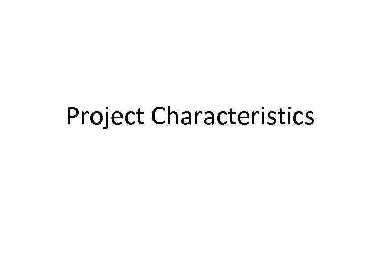 Project Characteristics 