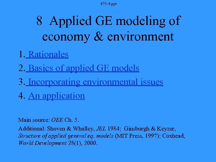 875 -8. ppt 8 Applied GE modeling of economy & environment 1. Rationales 2.