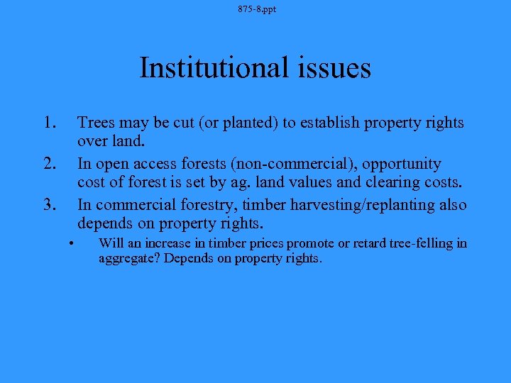 875 -8. ppt Institutional issues 1. Trees may be cut (or planted) to establish