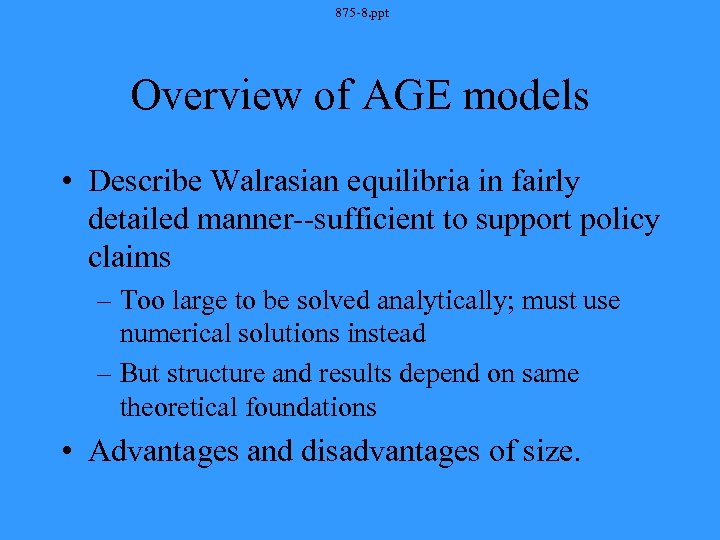 875 -8. ppt Overview of AGE models • Describe Walrasian equilibria in fairly detailed