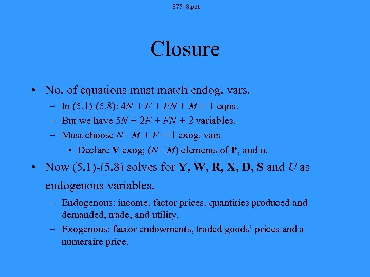 875 -8. ppt Closure • No. of equations must match endog. vars. – In