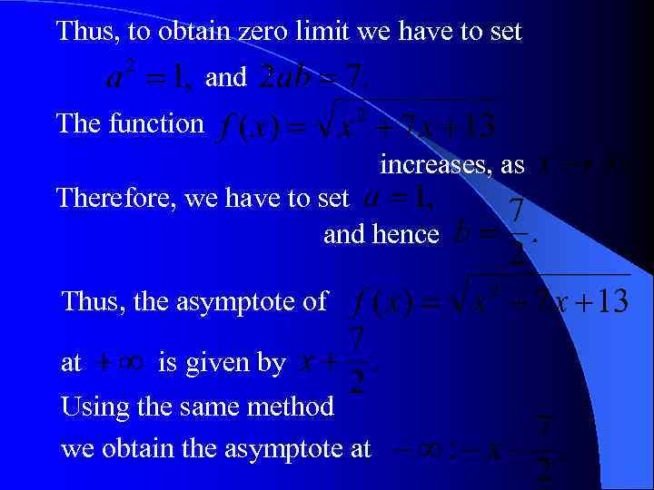 Thus, to obtain zero limit we have to set and The function increases, as
