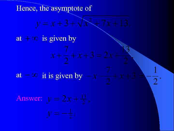 Hence, the asymptote of at is given by at it is given by Answer: