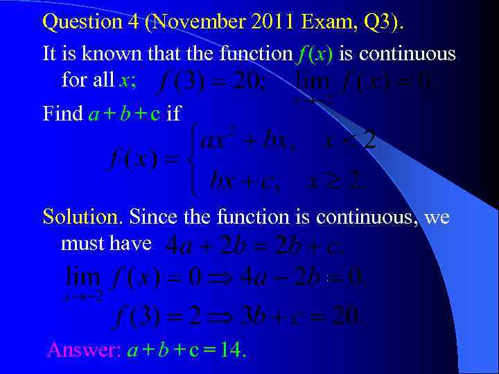 Question 4 (November 2011 Exam, Q 3). It is known that the function f