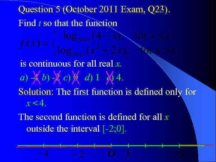 Question 5 (October 2011 Exam, Q 23). Find t so that the function is