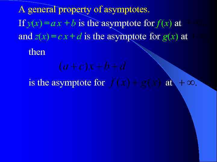 A general property of asymptotes. If y(x) = a x + b is the