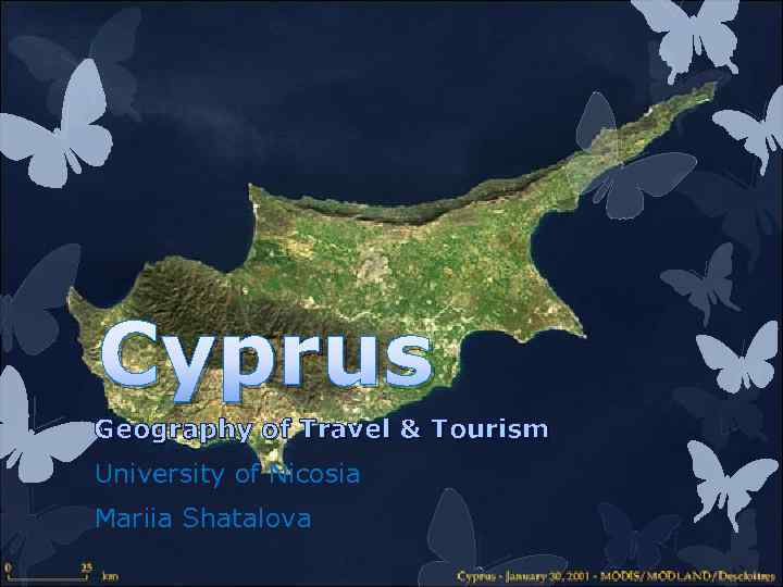 Cyprus Geography of Travel & Tourism University of Nicosia Mariia Shatalova 