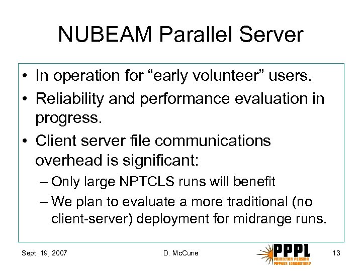 NUBEAM Parallel Server • In operation for “early volunteer” users. • Reliability and performance