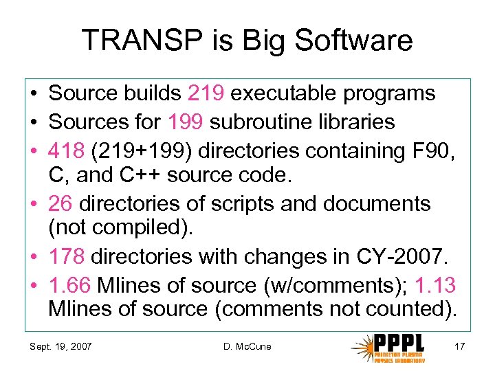 TRANSP is Big Software • Source builds 219 executable programs • Sources for 199