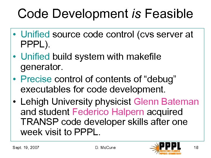 Code Development is Feasible • Unified source code control (cvs server at PPPL). •