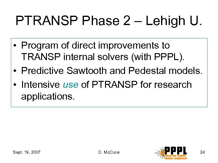 PTRANSP Phase 2 – Lehigh U. • Program of direct improvements to TRANSP internal