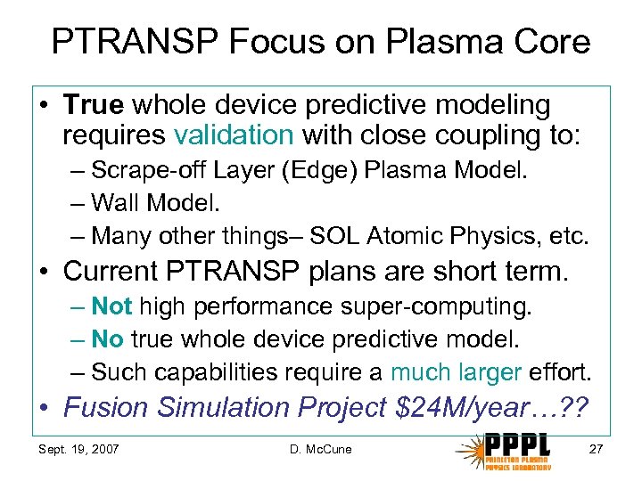 PTRANSP Focus on Plasma Core • True whole device predictive modeling requires validation with