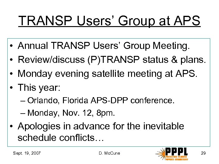 TRANSP Users’ Group at APS • • Annual TRANSP Users’ Group Meeting. Review/discuss (P)TRANSP