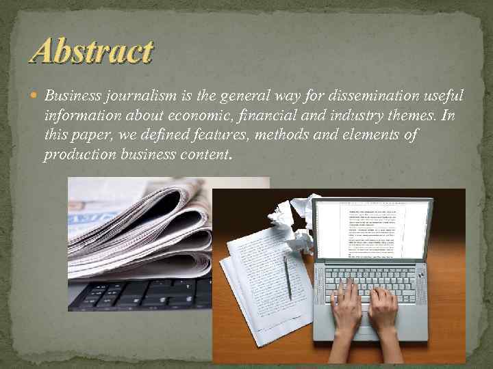 Abstract Business journalism is the general way for dissemination useful information about economic, financial