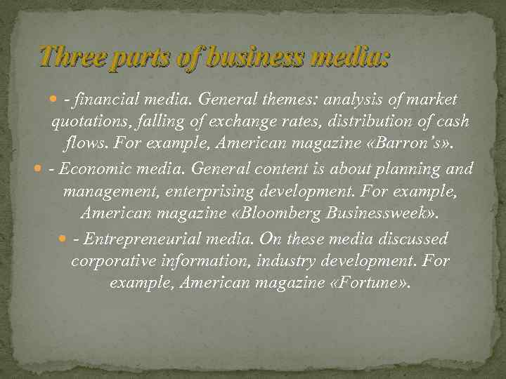 Three parts of business media: - financial media. General themes: analysis of market quotations,