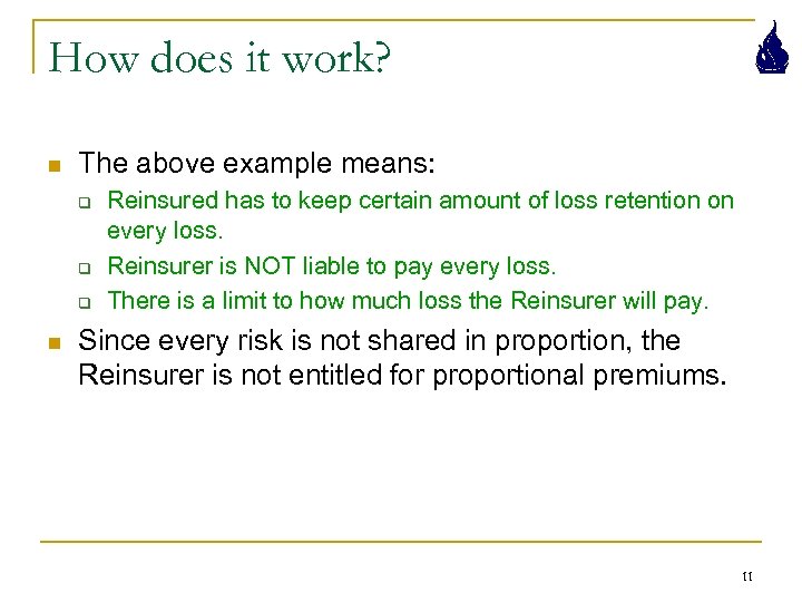 How does it work? n The above example means: q q q n Reinsured