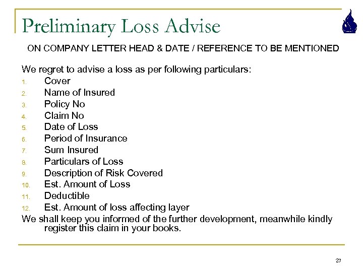Preliminary Loss Advise ON COMPANY LETTER HEAD & DATE / REFERENCE TO BE MENTIONED