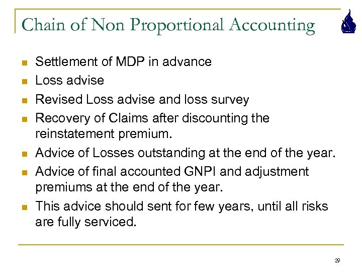 Chain of Non Proportional Accounting n n n n Settlement of MDP in advance