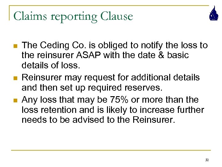 Claims reporting Clause n n n The Ceding Co. is obliged to notify the