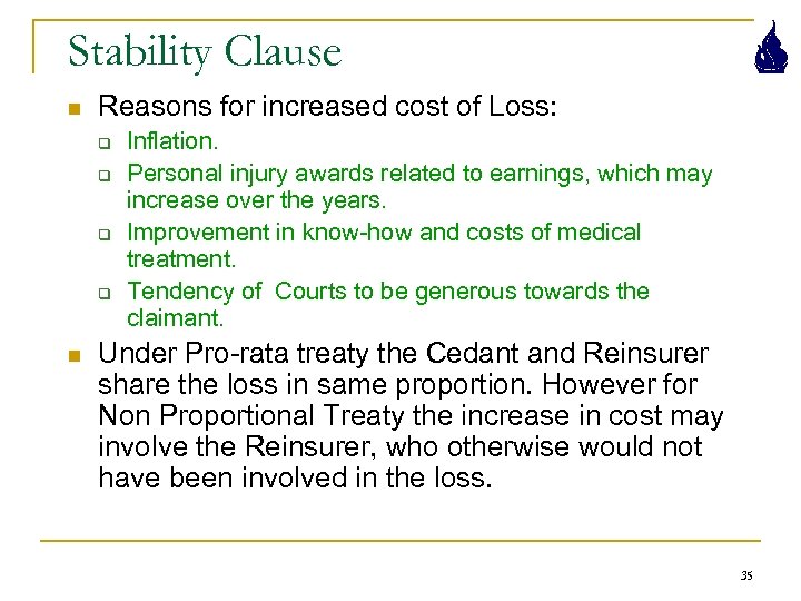 Stability Clause n Reasons for increased cost of Loss: q q n Inflation. Personal