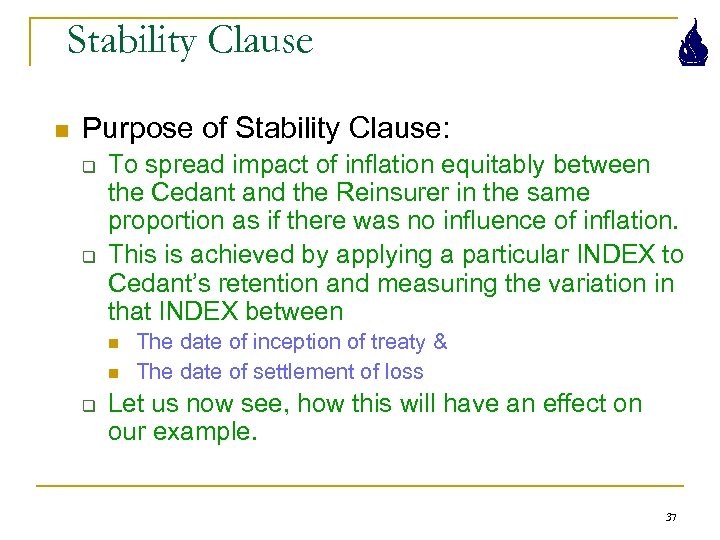 Stability Clause n Purpose of Stability Clause: q q To spread impact of inflation