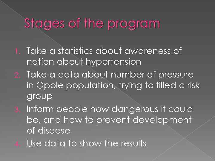 Stages of the program Take a statistics about awareness of nation about hypertension 2.