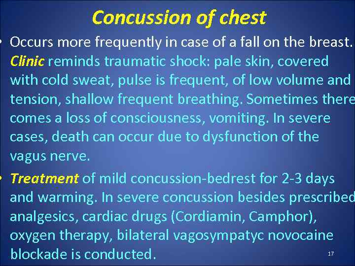 Concussion of chest • Occurs more frequently in case of a fall on the