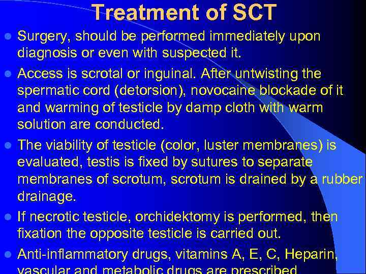Treatment of SCT l l l Surgery, should be performed immediately upon diagnosis or