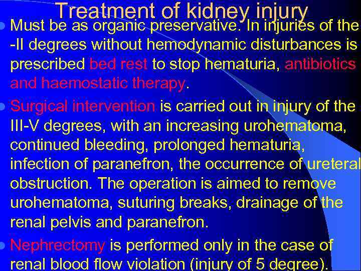Treatment of kidney injury l Must be as organic preservative. In injuries of the